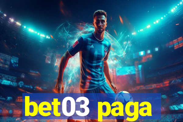 bet03 paga